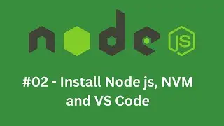 🔥 #03: How to Install node js, NVM and Visual studio code