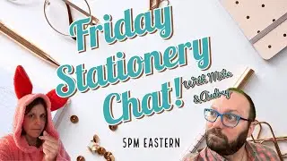 Friday Live Chat! 11/14/2025: Fountain Pen Day Haul!