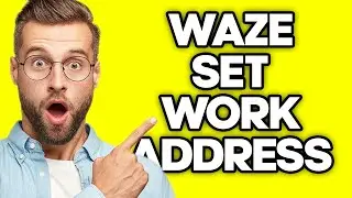How To Set Work Address in Waze (2023)