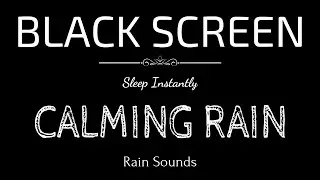 CALMING RAIN Sounds for Sleeping | Sleep and Relaxation | Nature Sounds | Dark Screen | Black Screen