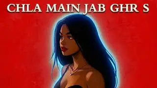 Sabse Best चला मैं जब घर त(Chla Main Jab Ghar T): 