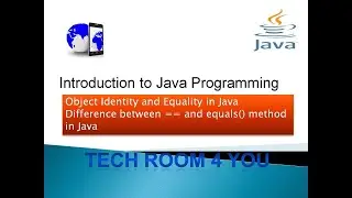 Introduction to Java Programming– Part 2 | Identity and Equality |Difference between '==' and equals