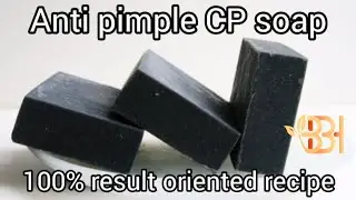 DIY : Anti pimple (detox) CP soap, 100% result oriented recipe