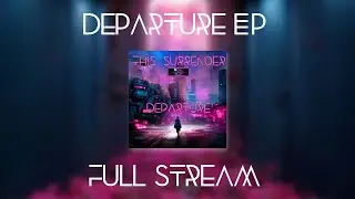 This Surrender - Departure Full EP Stream