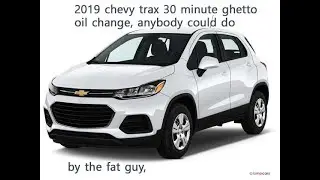 2019 chevy trax quick oil change