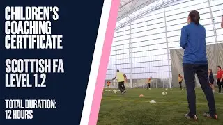 Children's Coaching Certificate | Scottish FA Level 1.2
