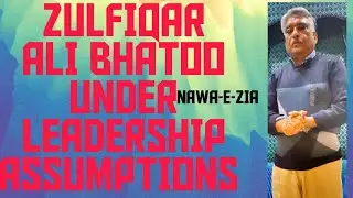 OUR LEADER ZULFIQAR ALI BHATOO UNDER LEADERSHIP ASSUMPTIONS! NAWA-E-ZIA 