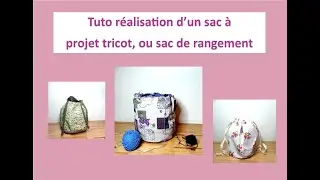 Tuto réalisation d'un sac à projet tricot ou sac de rangement