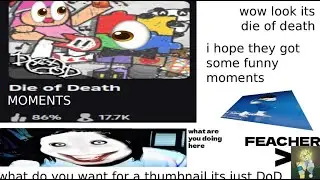 Die of Death moments 481285712