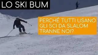 Perché tutti usano gli sci da slalom tranne noi?