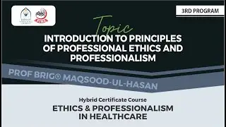 PIMA-RIU Certificate Course,  Class-4 | Ethics and Professionalism | Prof Brig&reg; Maqsood-ul-Hasan