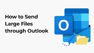 How to Send Big Files with Outlook 2026