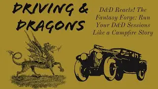 D&D Reacts! The Fantasy Forge: Run Your D&D Sessions Like a Campfire Story