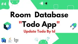 Todo App Update Todo By To Room Database Android Studio 2023 Part 4 | Java | Khmer