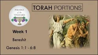 (Part 1) Torah Portions - Week 1 - Bereshit | בְּרֵאשִׁית l &ldquo;In The Beginning&rdquo; - W/ PoTV