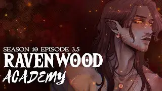 RAVENWOOD ACADEMY || SEASON 10 EPISODE 3.5 - Sanguine