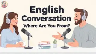 Where Are You From? - Simple English Conversation for Beginners - Episode 3