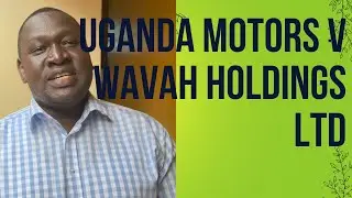 Uganda Motors против Wavah Holdings Ltd.