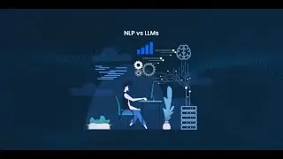 NLP vs LLMs: Explaining Differences and Business Use Cases