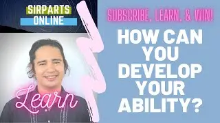 How can you develop your ability?