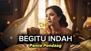 BEGITU INDAH – PANCE PONDAAG | Cover Lagu Lawas Nostalgia (by Neura Melodi) [Lirik]