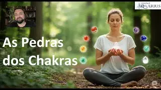 As Pedras dos Chakras