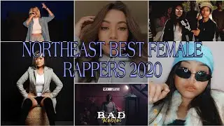 Northeast best female rappers|| 2020 || songs you should check out