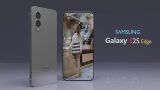 New Phones 2025 - Samsung Galaxy S25 Edge Slim Profile And Advanced Features/ Samsung Mobile Trailer