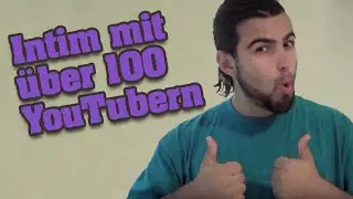 Intim mit &uuml;ber 100 YouTubern