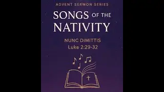 Nunc Dimittis (Luke 2:29-32)