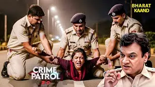 रात की सड़क पर हुआ खौफनाक सच | #maharashtracrime | Crime Patrol 2.O | Crime Patrol 2025 | Crime Case