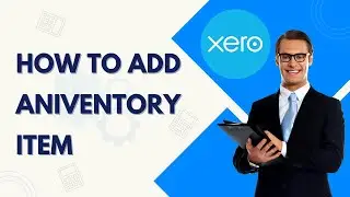 Как добавить товар в Xero | Полное руководство на 2025 год