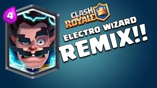 Electro Wizard REMIX! | Clash Royale |