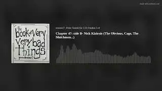 Chapter 47: side B- Nick Kizirnis (The Obvious, Cage, The Mulchmen...)