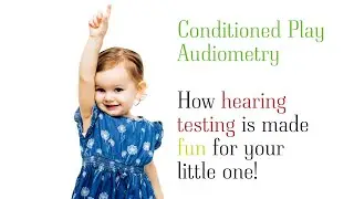 Play Audiometry Makes Hearing Tests Fun For Kids!