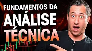 FUNDAMENTOS DA ANÁLISE TÉCNICA que TODO ANALISTA/TRADER precisa dominar 📊Guia do Analista | Aula 07