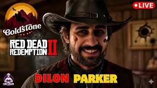 වැඩ කරමු, සල්ලි හොයමු  / Goldstone Country | RDR 2 RP/   DAY 3 | Dilon Parker