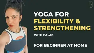 Yoga for Flexibility and Strengthening Workout at Home With Palak