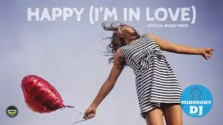 Midnight DJ - Happy (I'm In Love) - Official Music Video - VALENTINE 2025