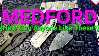 Here We Go! My Opinion Of Medford Knives!
