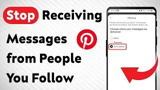 How to Stop Receiving Messages from People You Follow on Pinterest (Updated)