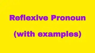 Reflexive Pronoun | What are Reflexive Pronouns | Defination and example |