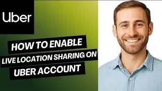How to Enable Live Location Sharing on Uber Account 