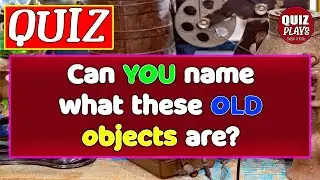 Can YOU name what these OLD objects are? #Quiz #Fun #YesterYears