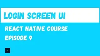 Login Screen UI. React Native Beginner Project Course.#9