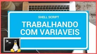 [Shell Script] Trabalhando com Variáveis | AULA SHELL SCRIPT #2