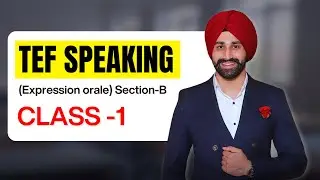 Class -1 TEF Speaking (Expression Orale) Section-B
