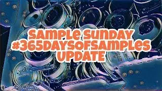 #365DaysOfSamples Update 10 Vol. 16 | Sample Sunday | freethetomatoes