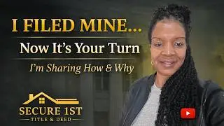 📄 I Filed Mine &mdash; Now It&rsquo;s Your Turn | Secure 1st Title & Deed&trade;