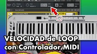 Cambiar Velocidad de LOOP en Kontakt con Controlador Midi